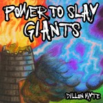 cover: Dillon Wyte - Power To Slay Giants