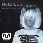 cover: Rotoloop - Sweatshop Thorax EP