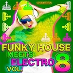 cover: Various - Funky House Meets Electro Vol 8 (Club Edition)