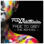 cover: Naxwell - Fade To Grey/The Remixes