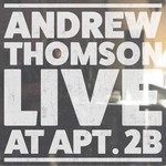 cover: Andrew Thomson - Live At Apt. 2B