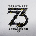 cover: Various - Zerothree Presents #REALPROG V2 (unmixed Tracks)