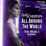 cover: GUY SCHEIMAN|Michal S - All Around The World (The Remixes)