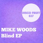 cover: Mike Woods - Blind EP