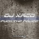 cover: Dj Xaco - Fuck The Police