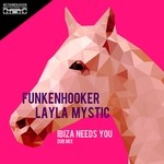 cover: Funkenhooker|Layla Mystic - Ibiza Needs You