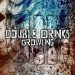 cover: Double Drinks - Growling