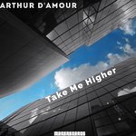 cover: Arthur D'amour - Take Me Higher