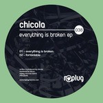 cover: Chicola - Everything Is Broken