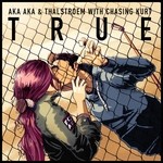 cover: Chasing Kurt|Aka Aka & Thalstroem - True Remixes