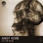 cover: Angy Kore - To The Base