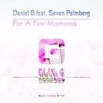 cover: Daniel B|Seven Palmberg - For A Few Moments