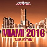 cover: Various - Miami 2016 (Club Edition)