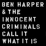 cover: BEN HARPER|The Innocent Criminals - Call It What It Is