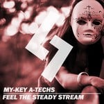 cover: My-key A-techs - Feel The Steady Stream