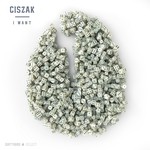 cover: Ciszak - I Want