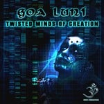 cover: Goa Luni - Twisted Minds Of Creation