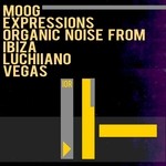 cover: Luchiiano Vegas & Organic Noise From Ibiza - Moog Expressions