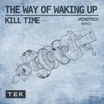 cover: Kill Time - The Way Of Waking Up