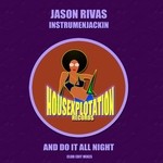 cover: Instrumenjackin|Jason Rivas - And Do It All Night (Club Edit Mixes)