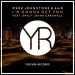 cover: Amr|Emily-jane Carswell|Mark Johnstone - I'm Gonna Get You