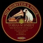 cover: Tobias Schmidt - His Monster's Voice EP