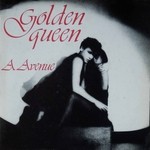 cover: A Avenue - Golden Queen