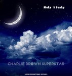 cover: Charlie Brown Superstar - Make It Funky