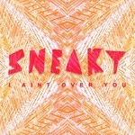 cover: Sneaky Sound System - I Ain't Over You