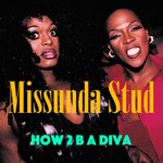 cover: Missunda Stud - How 2 B A Diva