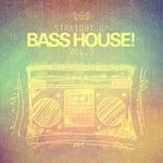 cover: Various - Straight Up Bass House! Vol 3