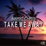 cover: Mario Chris - Take Me Away