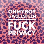 cover: Ohmyboy & Wollstein - Fuck Privacy