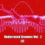 cover: Ltj - Underrated Grooves Vol 2