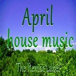 cover: Various - April House Music (Deephouse Meets Proghouse Music Compilation)