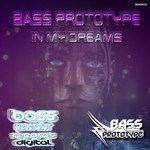 cover: Bass Prototype - In My Dreams