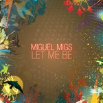 cover: Miguel Migs - Let Me Be