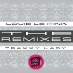 cover: Louie Le Fink - Traxxy Lady (The Remixes)