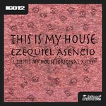 cover: Ezequiel Asencio - This Is My House