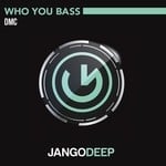 cover: Dmc - Who You Bass