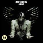 cover: Bad Signal - Droid