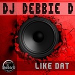 cover: Dj Debbie D - Like Dat