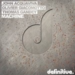 cover: John Acquaviva|Olivier Giacomotto|Thomas Gandey - Machine EP