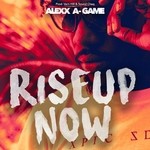 cover: Alexx A-game - Rise Up Now