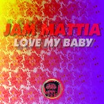 cover: Jam Mattia - Love My Baby