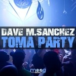 cover: Dave M Sanchez - Toma Party