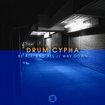 cover: Drum Cypha - Be All, End All/Way Down