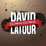 cover: David Latour - Down Down