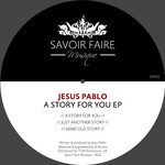 cover: Jesus Pablo - A Story For You EP