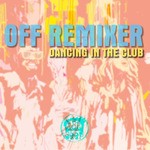 cover: Off Remixer - Dancing In The Club